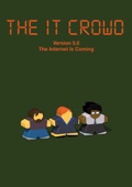 The IT Crowd Version 5.0 - The Internet Is Coming